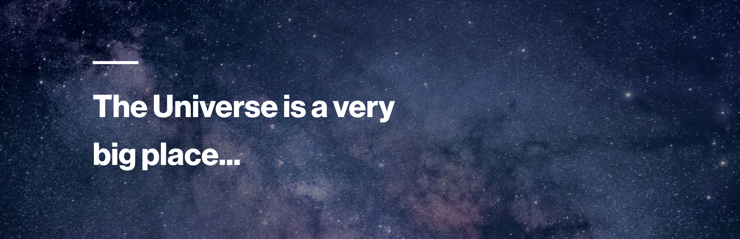 Header image 'The Universe is a very big place'